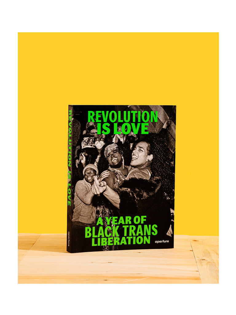 Revolution is Love : A Year of Black Trans Liberation